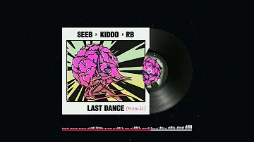 Seeb - Last Dance Feat. Kiddo' (RB Remix)
