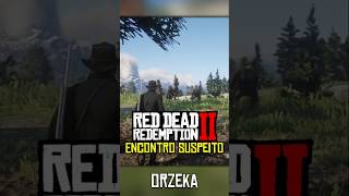 Encontro Suspeito - Red Dead Redemption 2 #reddeadredemption2 #rdr2
