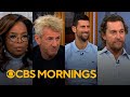 Oprah Winfrey, Sean Penn, Novak Djokovic and more | &quot;CBS Mornings&quot; interviews