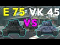 WOTB | E 75 VS VK 45.02B