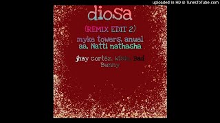 diosa (remix edit 2) myke towers, jhay cortéz,Natti nathasha, Wisin, Bad Bunny, anuel aa