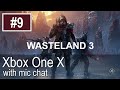 Wasteland 3 Xbox One X Gameplay (Let's Play #9)