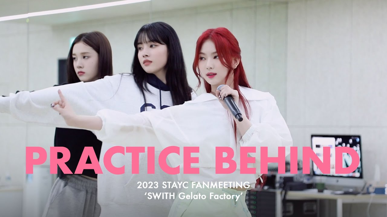반짝이고 있을 스윗을 위해 (ง •̀_•́)ง | 2023 STAYC FANMEETING ‘SWITH Gelato Factory’ PRACTICE BEHIND