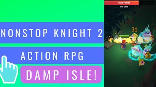 Nonstop Knight 2 - Action RPG | Dungeon: Damp Isle! | iOS / Android Mobile Gameplay Part:3 screenshot 5