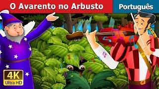 O Avarento no Arbusto | Miser in the Bush in Portuguese| Portuguese Fairy Tales