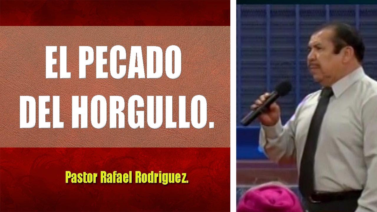 Pastor Rafael Rodriguez. El pecado del orgullo enseñanzas para mujeres cristianas