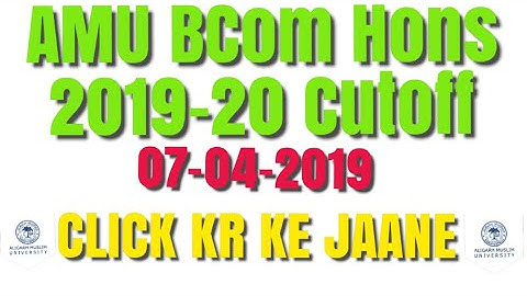 AMU BCom Hons 2019 Cutoff | AMU Bcom 2019 seats | AMU 2019 Bcom Entrance | aligarh muslim university