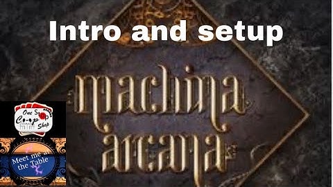 Machina Arcana 2nd edition Intro and Setup with Bairnt