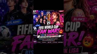 FIFA World Cup Fan War 😳 BTS ARMY vs BLACKPINK Lisa Fans 🔥