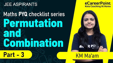 Permutation & Combination Part-3 | Maths PYQ Checklist Series | Kriti Ma