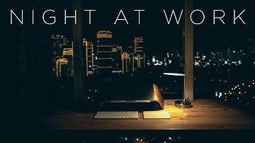 Night at Work | Instrumental Chill Music Mix