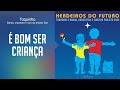 Miniature de la vidéo de la chanson É Bom Ser Criança