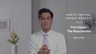 Christ Central Easter Sunday Service - April 4 2021