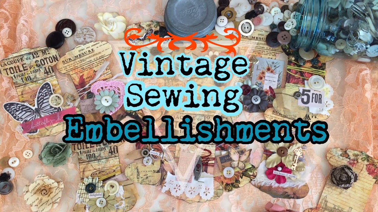 Vintage Sewing Embellishments / Junk Journal | I'm A Cool Mom