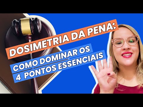 Como é feita a dosimetria da pena: domine o método trifásico em 4 pontos essenciais