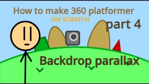 How to make a 360 platformer in scratch! part 4