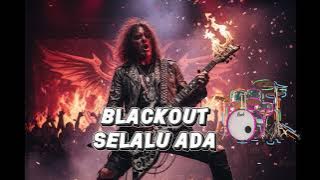 SELALU ADA   BLACKOUT
