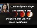 Lunar eclipse in virgo 24th  25th march 2024 insights based on your moon nakshatra next changes