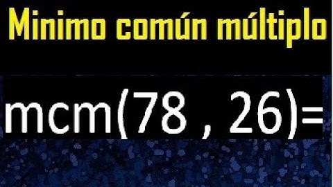 Minimo comun multiplo de 78 y 26 . mcm 78 y 26