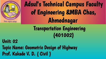 ATCFOEM_CIVIL_TE_TRE_LECTURE 01_GEOMETRIC DESIGN OF HIGHWAY_BY PROF. KAKADE V.D.
