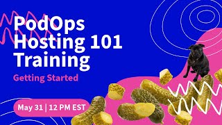 PodOps Hosting 101 Training