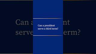 Can a president serve a third term?