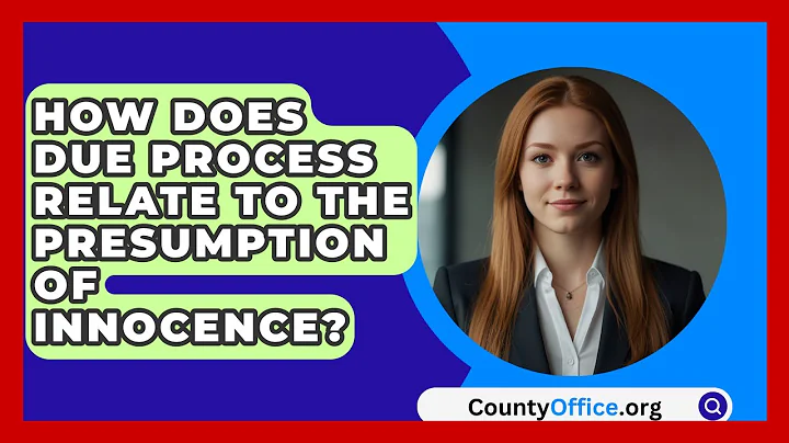 How Does Due Process Relate To The Presumption Of Innocence? - CountyOffice.org