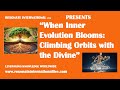 “When Inner Evolution Blooms: Climbing Orbits with the Divine”