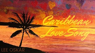 Lee Oskar - Caribbean Love Song (Official Music Video)