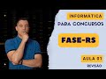 Aula 01 Revisão Informática - Concurso FASE