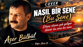 Nasıl Bir Sene (Bu Sene) - Azer Bülbül Cover Arabesk Cover