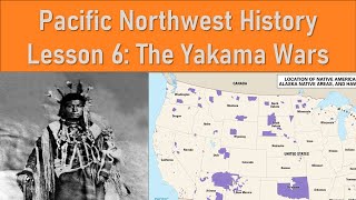 PNW Lesson 6: The Yakama Wars