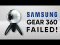 Why Samsung Gear 360 Camera Failed