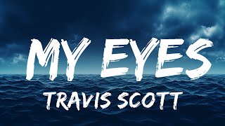 Travis Scott - MY EYES  (Lyrics)  | lyrics Zee Music