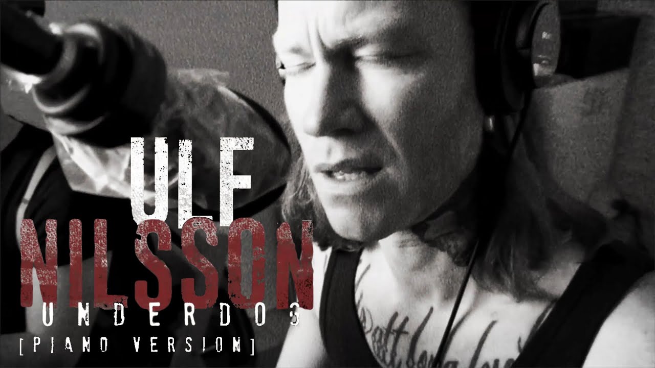 Watch Ulf Nilsson - Underdog (Piano Version) (Official Lyric Video) on YouTube Watch Ulf Nilsson - Underdog (Piano Version) (Official Lyric Video) on YouTube