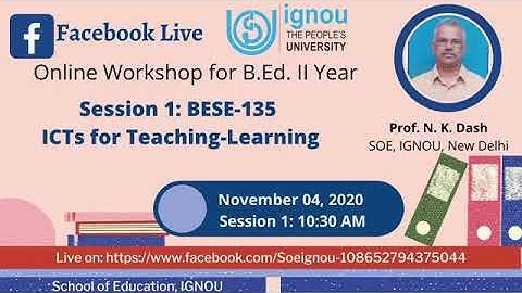 IGNOU Session on "ICTs for Teaching and Learning", IGNOU B.Ed 2 Year Online Workshop