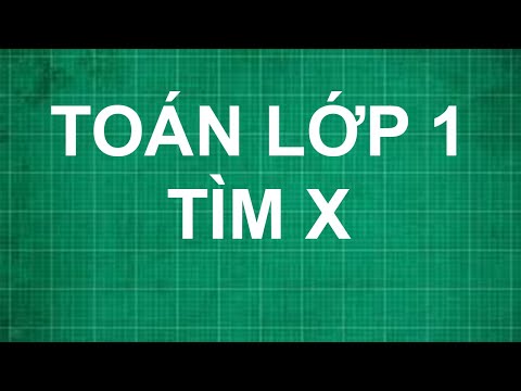 Video Toán lớp 1 tìm x | dạy bé học toán lớp 1 - YouTube
