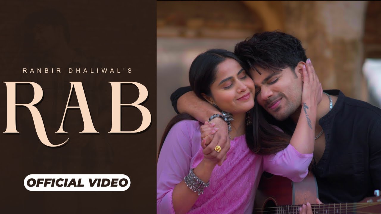 RAB  RANBIR DHALIWAL  RITIKA RAI  AVVY BALLAGAN  OFFICIAL VIDEO