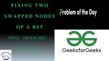 Fixing Two swapped nodes of a BST | GFG POTD | 19th Feb 2023 | Java soln using BST | Amazon|Paytm