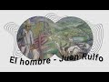 Audiolibro | El hombre - Juan Rulfo