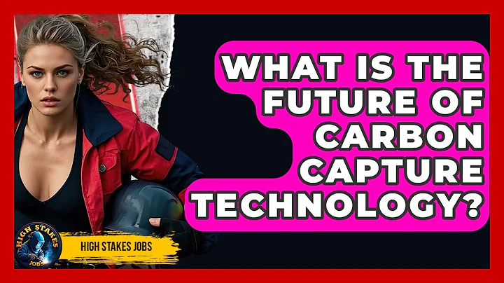 What Is The Future Of Carbon Capture Technology? - High Stakes Jobs