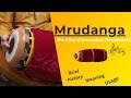 Mrudanga  mridangam  what is it what is its history and importance