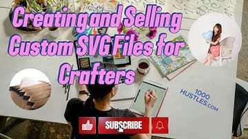 1000 Hustles: Creating and Selling Custom SVG Files for Crafters - Earn extra income with side jobs!