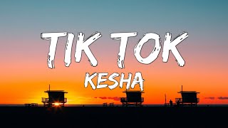 Ke$ha - TiK ToK (Lyrics)