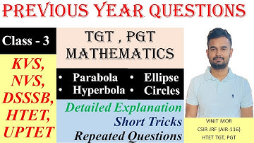 Circles, Parabola, Hyperbola, Ellipse -3 |TGT PGT Maths| KVS, NVS, DSSSB, HTET UP-tgt,pgt| Vinit Mor