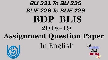 IGNOU BDP BLIS Assignment Question Paper 2018 19 In English BLI 221 To BLI 225 BLIE 226 To BLIE 229