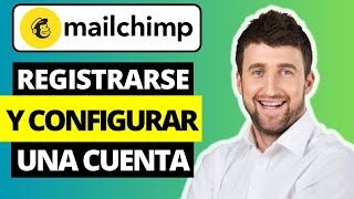Cómo registrarse en Mailchimp y configurar una cuenta