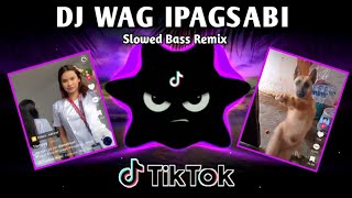 DJ WAG IPAGSABI X TIKTOK VIRAL DANCE (SLOWED BASS ANALOG) 2025 REMIX