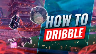 The COMPLETE Beginners Guide to DRIBBLING - Rocket League