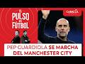¿Qué hará Pep Guardiola tras su salida del Manchester City? | El Pulso del Fútbol